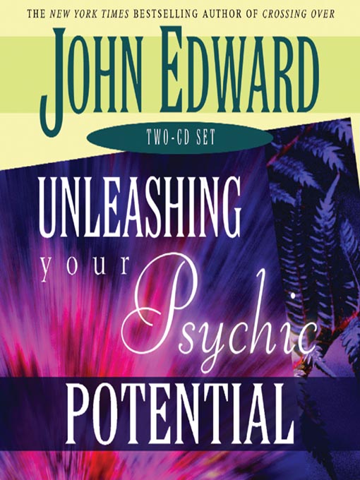 Title details for Unleashing Your Psychic Potential by John Edward - Available